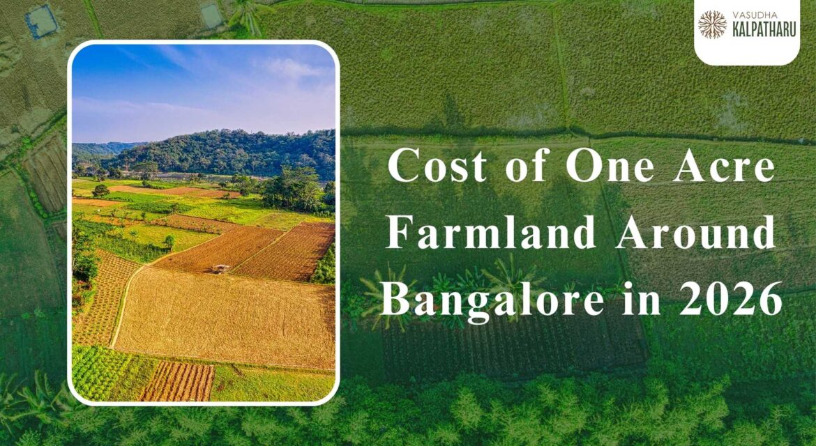 Cost of One Acre Farmland Around Bangalore